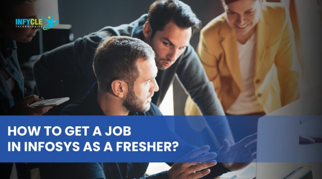 How To Get A Job In Infosys As A Fresher?