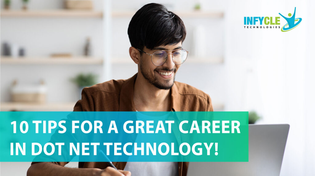 Tips For Great Career in Dot Net Technology!