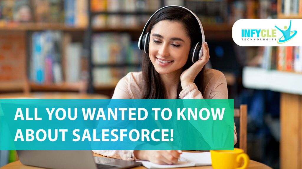 All You Wanted To Know About Salesforce!