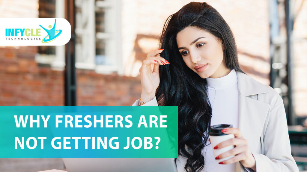 Why Freshers Are Not Getting Job?
