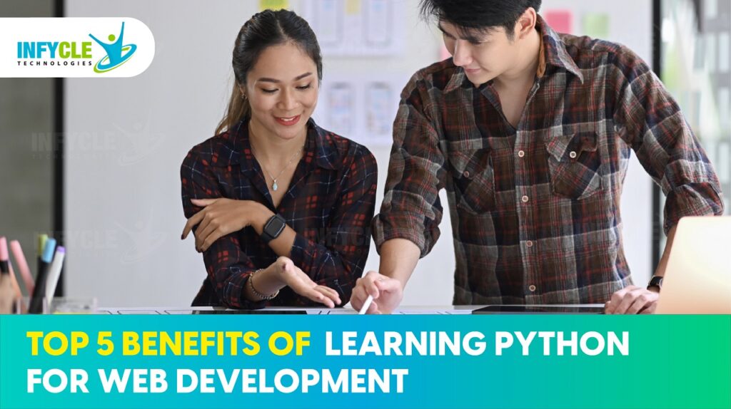 Top 5 Benefits Of Learning Python For Web Development!