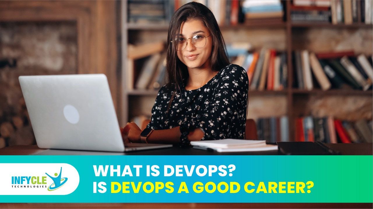 Is DevOps A Good Career? Infycle Technologies