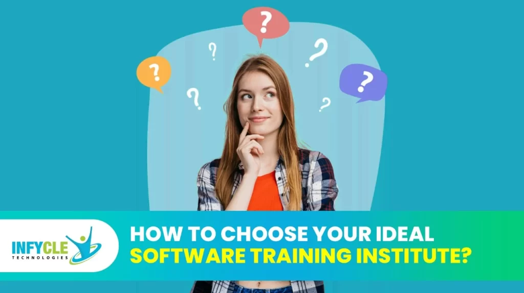 How To Choose Your Ideal Software Training Institute?