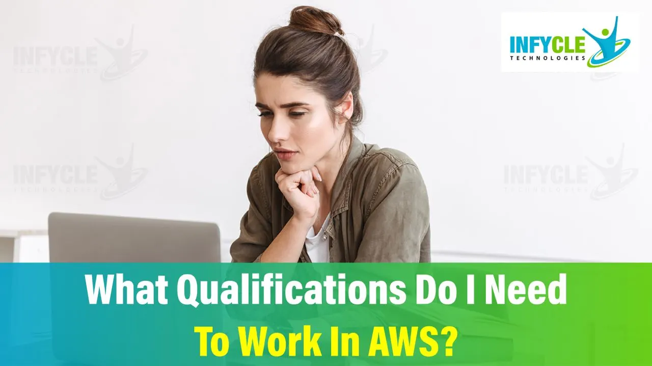 What Qualifications Do I Need To Work In AWS