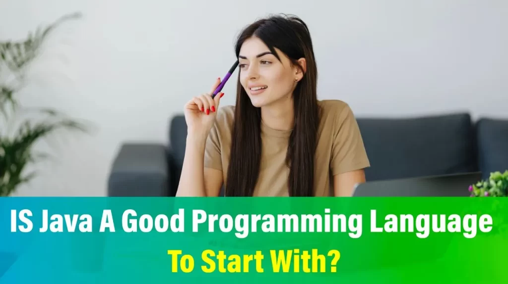 Is Java A Good Programming Language To Start With