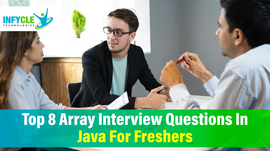 Top 8 Array Interview Questions In Java For Freshers