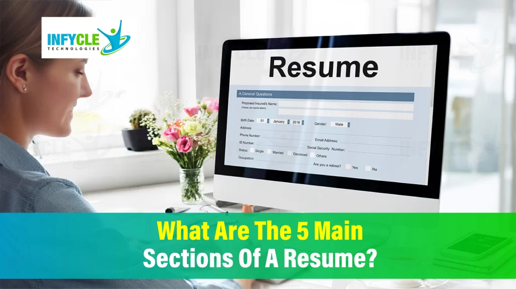 What Are The 5 Main Sections Of A Resume?