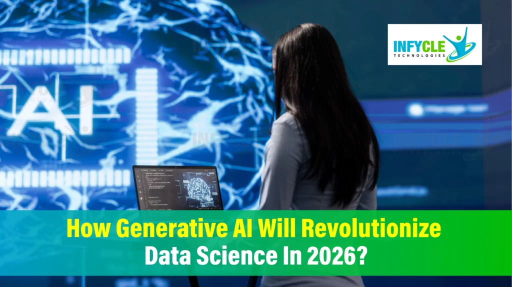 How Generative AI Will Revolutionize Data Science In 2026