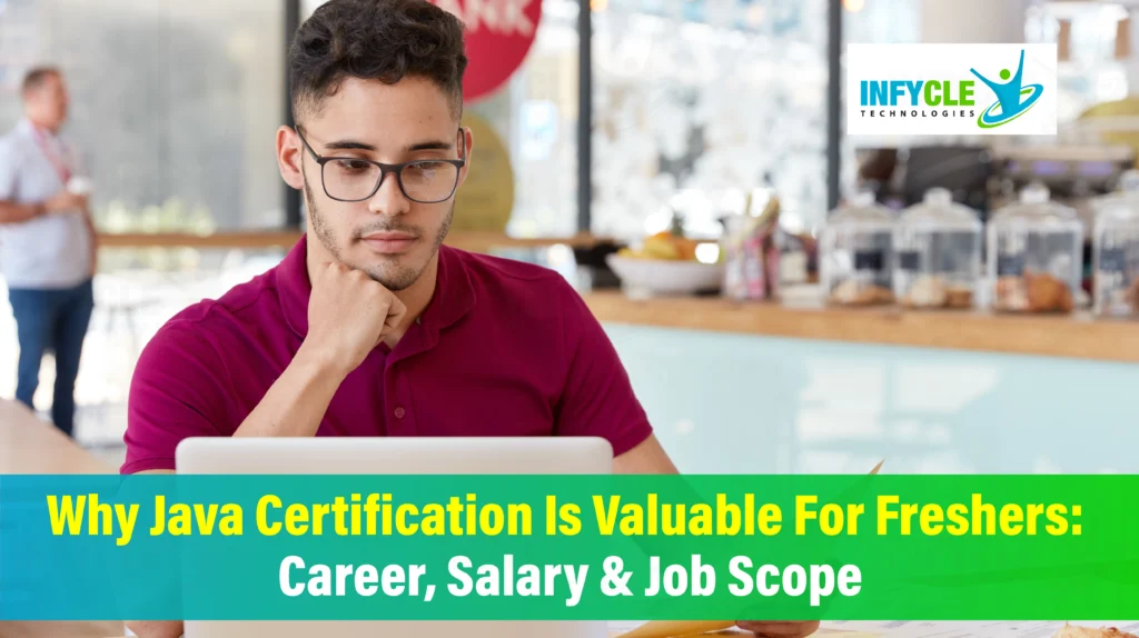 Why Java Certification Is Valuable For Freshers: Career, Salary & Job Scope