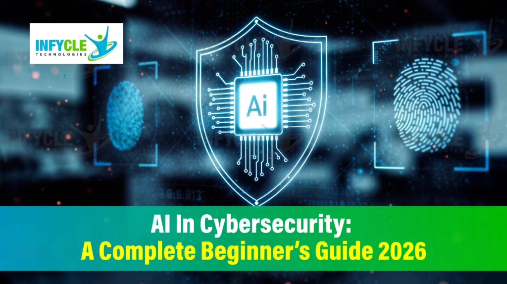 AI In Cybersecurity: A Complete Beginner’s Guide 2026