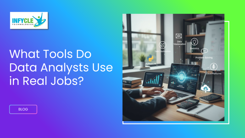 What Tools Do Data Analysts Use in Real Jobs?