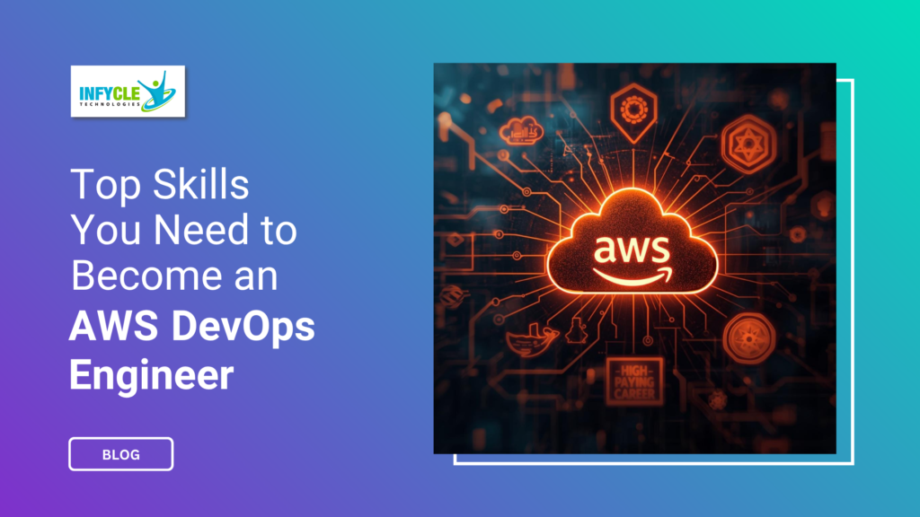 Top Skills You Need to Become an AWS DevOps Engineer