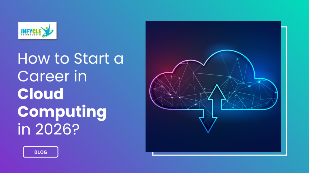 How to Start a Career in Cloud Computing in 2026?