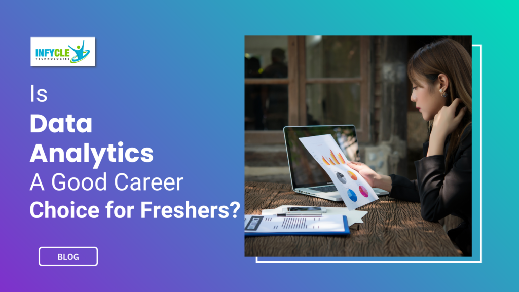Is Data Analytics a Good Career Choice for Freshers?