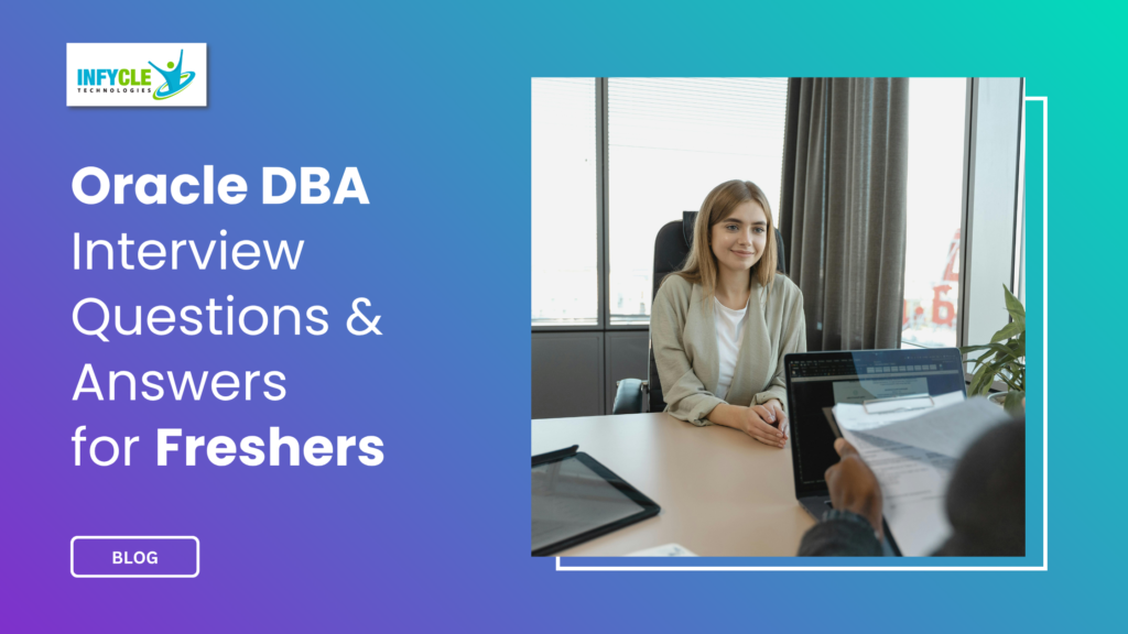 Oracle DBA Interview Questions and Answers for Freshers