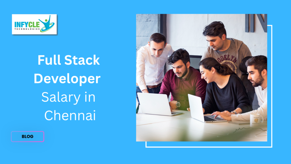 Full Stack Developer Salary in Chennai