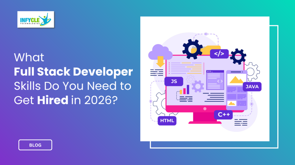 What Full Stack Developer Skills Do You Need to Get Hired in 2026?