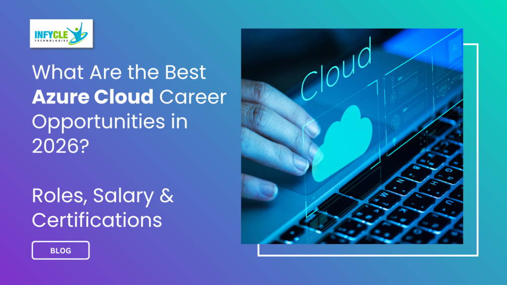What Are the Best Azure Cloud Career Opportunities in 2026? Roles, Salary & Certifications