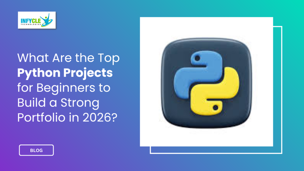 What Are the Top Python Projects for Beginners to Build a Strong Portfolio in 2026?