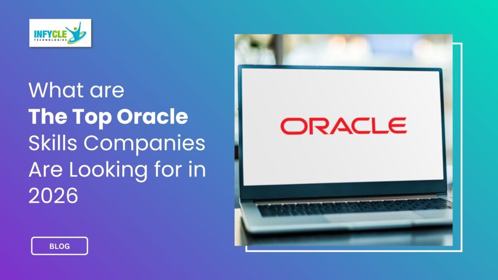 What are the top Oracle Skills Companies Are Looking for in 2026