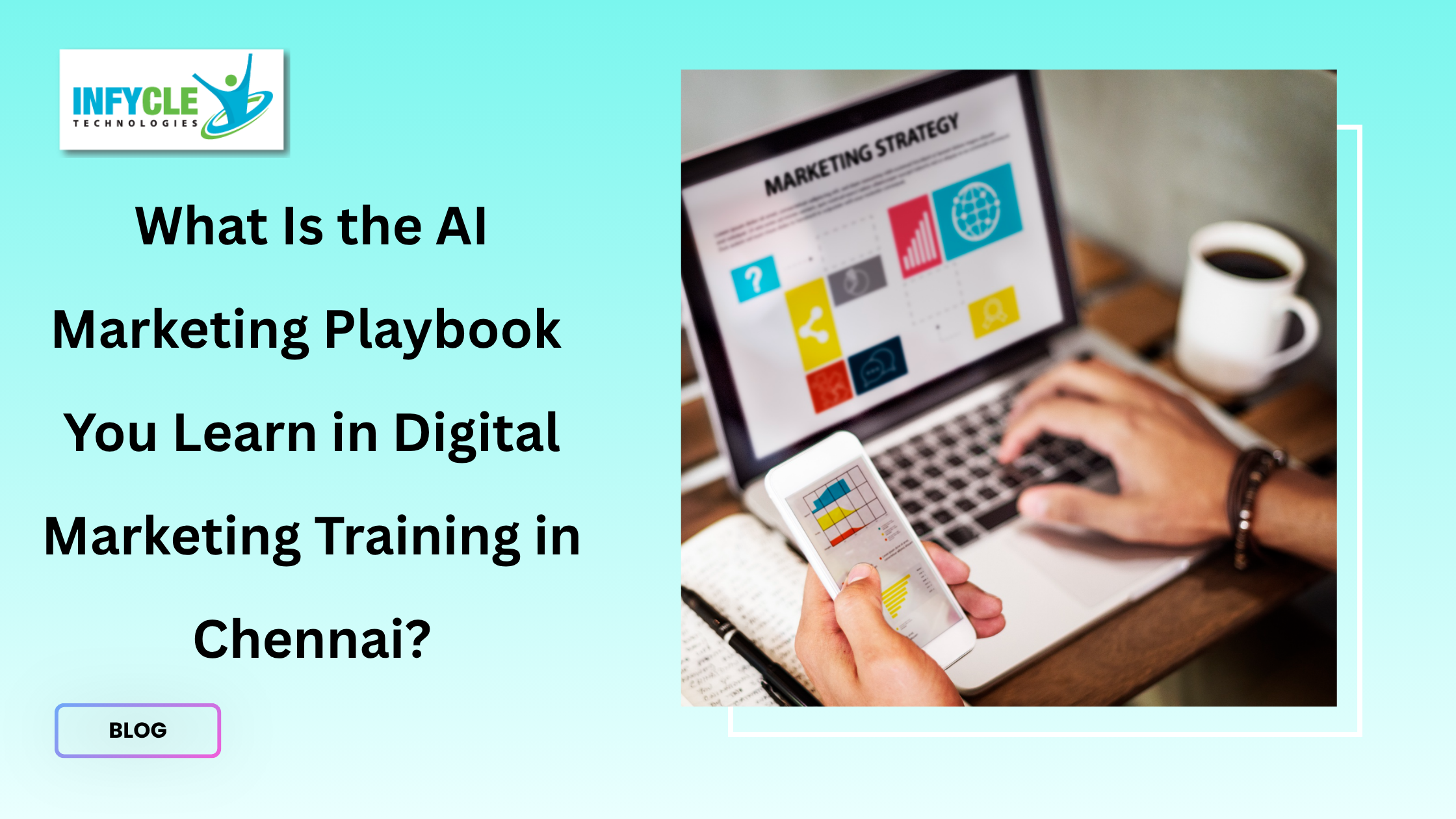 What Is the AI Marketing Playbook You Learn in Digital Marketing Training in Chennai? What Is the AI Marketing Playbook You Learn in Digital Marketing Training in Chennai?