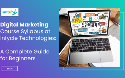 Digital Marketing Course Syllabus at Infycle Technologies: A Complete Guide for Beginners