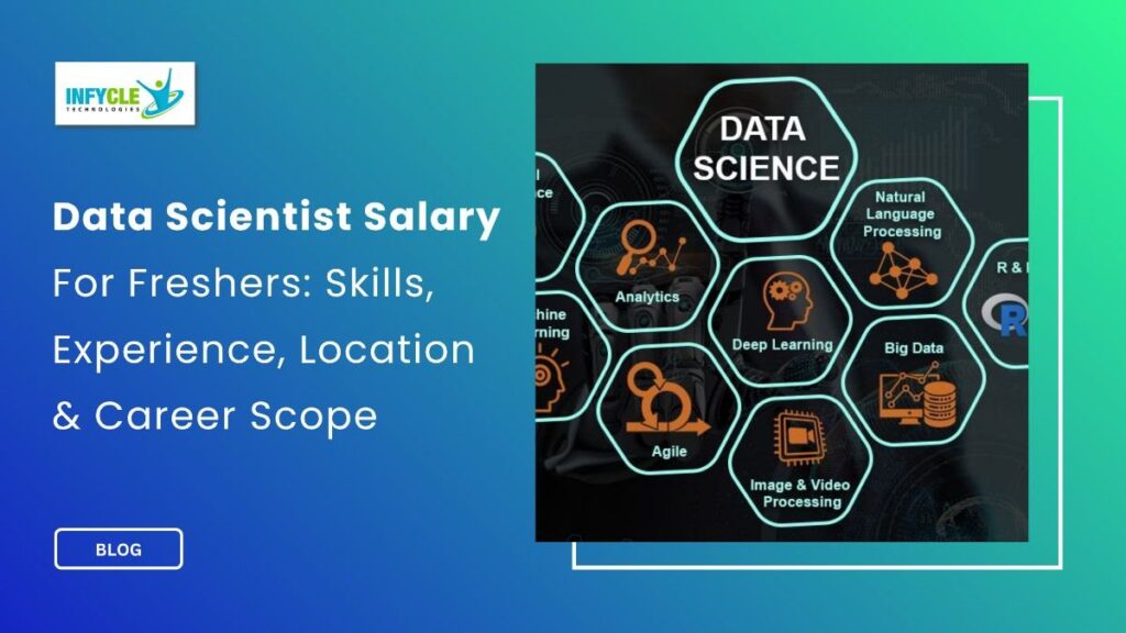 Data Scientist Salary For Freshers: Skills, Experience, Location & Career Scope