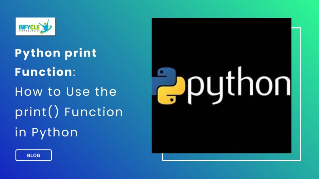 Python print Function: How to Use the print() Function in Python