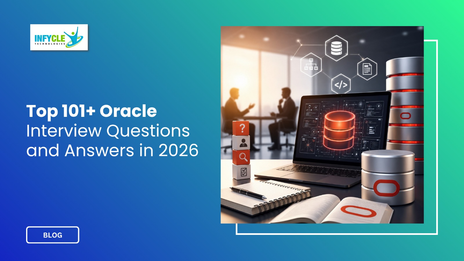 Top 101+ Oracle Interview Questions and Answers in 2026 Top 101+ Oracle Interview Questions and Answers in 2026