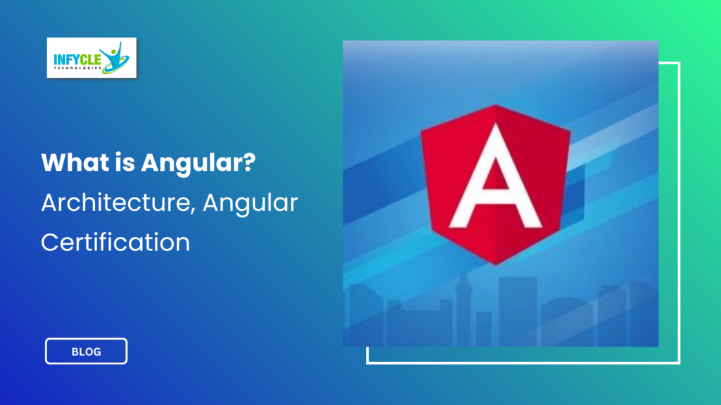 What is Angular Architecture, Angular Certification