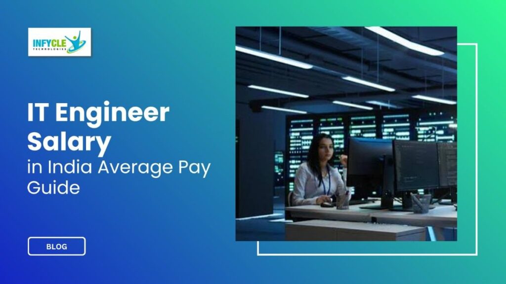 IT Engineer Salary in India: Average Pay Guide