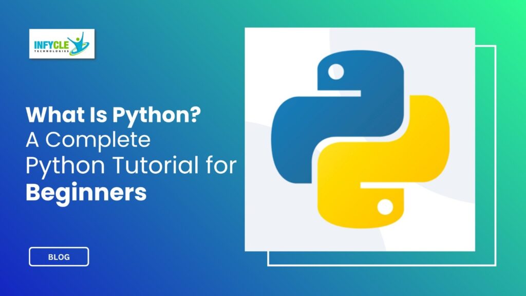 Python Tutorial: What Is Python? Complete Beginner Guide