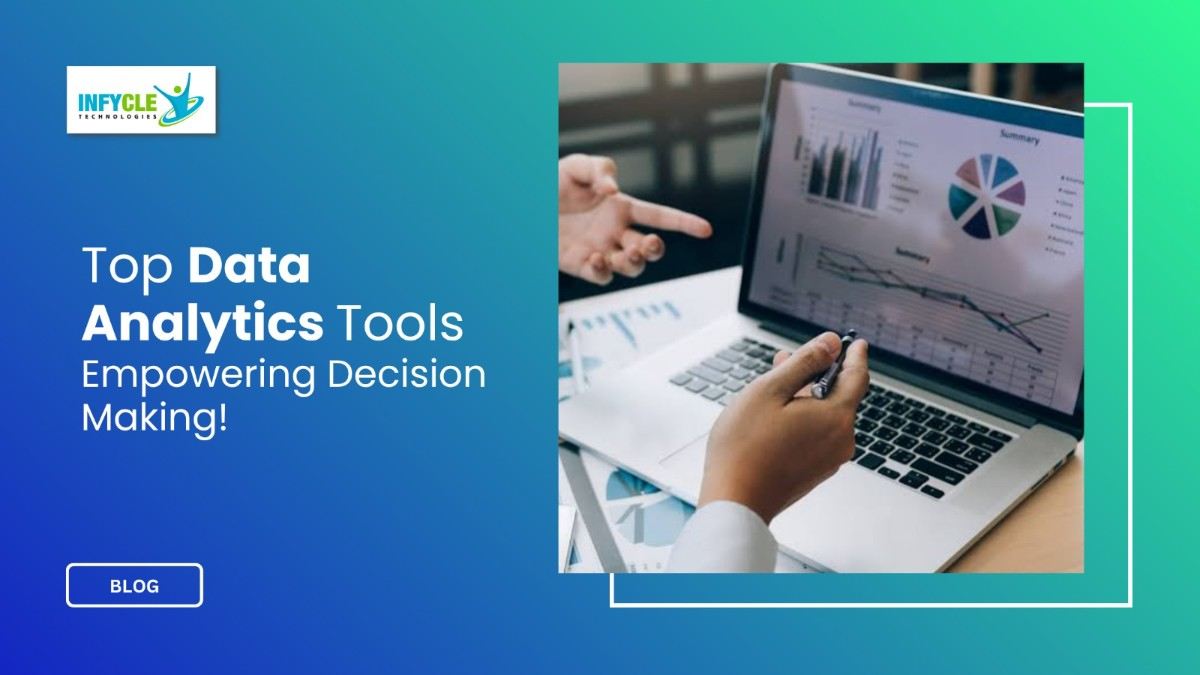 Top Data Analytics Tools Empowering Decision Making Top Data Analytics Tools Empowering Decision Making